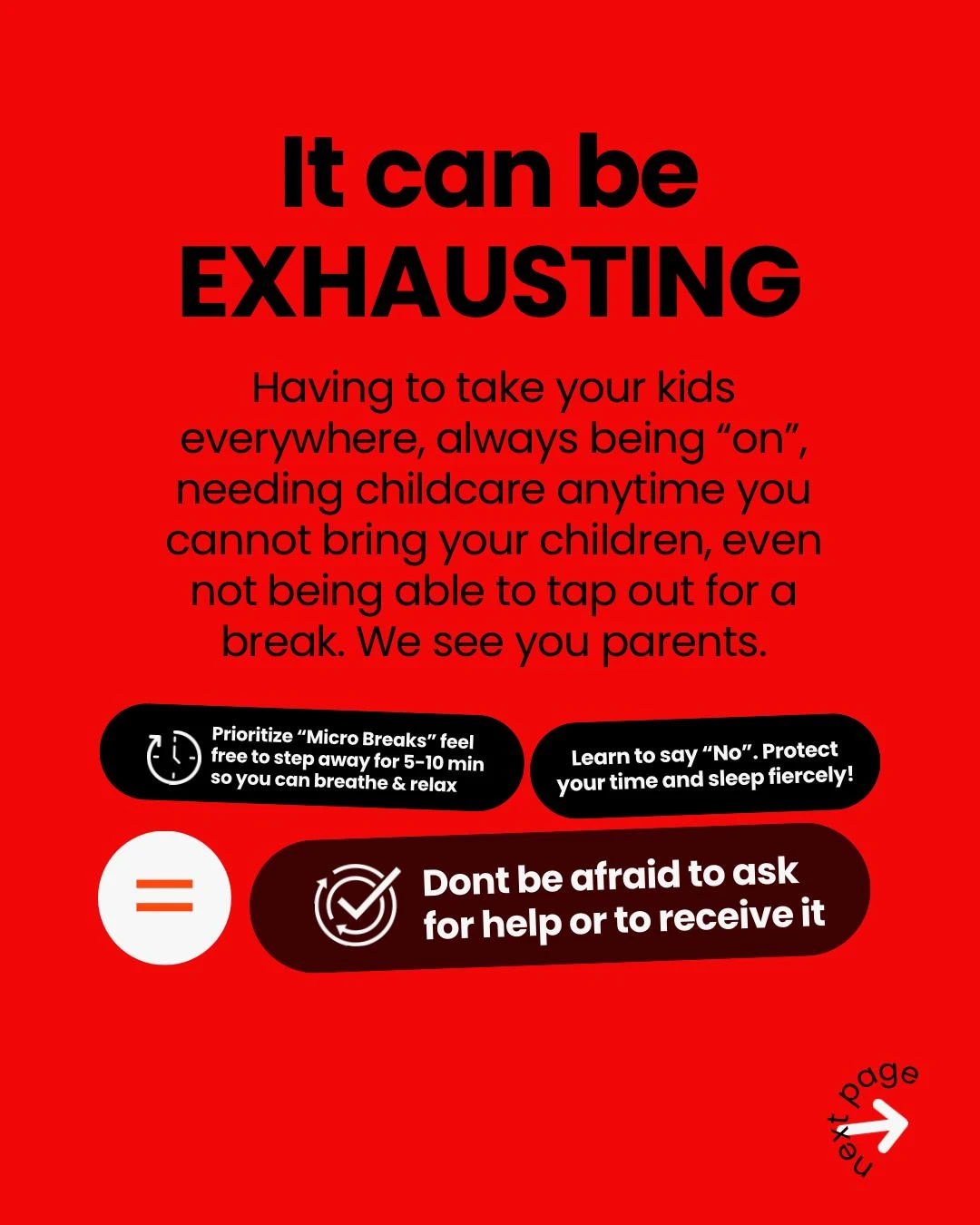 It can be exhausting: taking your kids everywhere and always being on. Tips include micro breaks, learning to say no, and asking for help.